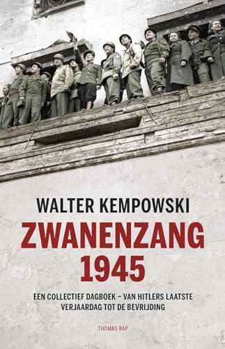 Zwanenzang 1945: een collectief dagboek : van Hitlers laatste verjaardag tot de bevrijding