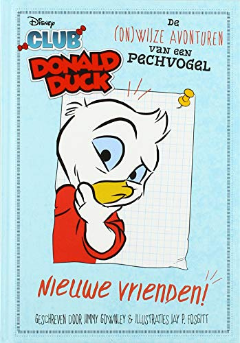 Nieuwe vrienden!: De (on)wijze avonturen van een pechvogel (Club Donald Duck - De (on)wijze avonturen van een pechvogel, 1)