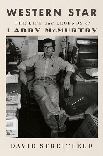 Western Star: The Life and Legends of Larry McMurtry – An Intimate Biography of the Pulitzer and Oscar-Winning Texas Icon Behind Lonesome Dove and Brokeback Mountain