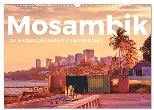 Mosambik - Das einzigartige Land am Indischen Ozean. (Wandkalender 2026 DIN A3 quer), CALVENDO Monatskalender: Begleiten Sie uns auf eine einzigartige Reise in den Mosambik. (CALVENDO Orte)