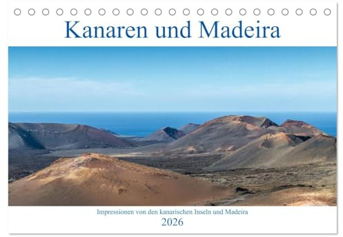 Kanaren und Madeira (Tischkalender 2026 DIN A5 quer), CALVENDO Monatskalender: Impressionen von den kanarischen Inseln und Madeira (CALVENDO Orte)