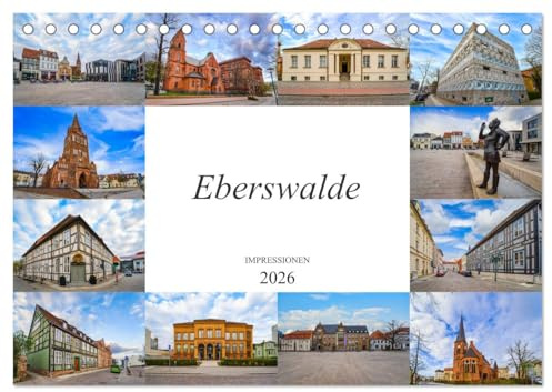 Eberswalde Impressionen (Tischkalender 2026 DIN A5 quer), CALVENDO Monatskalender: Wunderschöne Bilder der Kreisstadt Eberswalde (CALVENDO Orte)