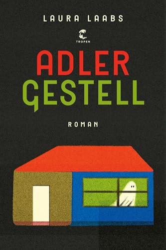 Adlergestell: Roman | Shortlist »Die schönsten deutschen Bücher Stiftung Buchkunst