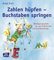 Zahlen hüpfen - Buchstaben springen: Bewegungsspiele zur ganzheitlichen Schulvorbereitung. Von Sprache über Feinmotorik bis Wahrnehmung: Fördern mit ... kreativ, bewegt und mit allen Sinnen)