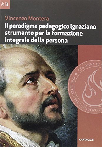 Il paradigma pedagogico ignaziano. Strumento per la formazione integrale della persona