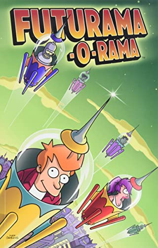 Futurama-O-Rama: The First Comics Collection from The Simpsons Creator Set in the 31st Century (Simpsons Futurama)