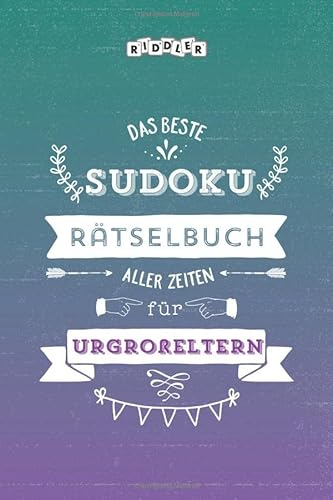 Das beste Sudoku Rätselbuch aller Zeiten für Urgroßeltern