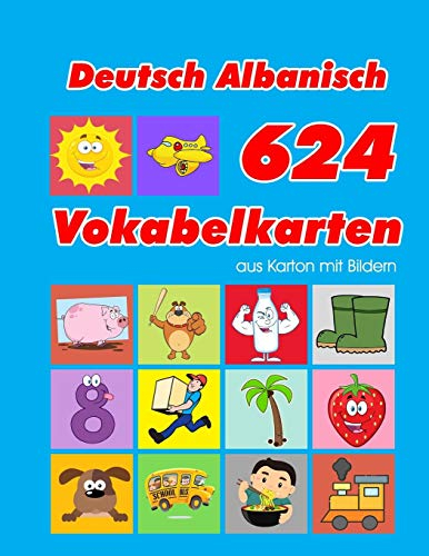 Deutsch Albanisch 624 Vokabelkarten aus Karton mit Bildern: Wortschatz karten erweitern grundschule für a1 a2 b1 b2 c1 c2 und Kinder (Wortschatz deutsch als fremdsprache, Band 37)