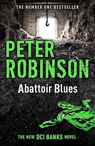 Abattoir Blues: The 22nd DCI Banks novel from The Master of the Police Procedural