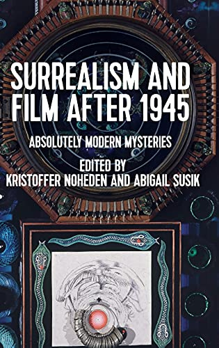 Surrealism and Film After 1945: Absolutely Modern Mysteries
