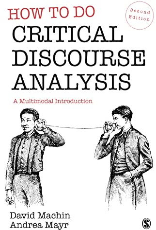 How to Do Critical Discourse Analysis: A Multimodal Introduction