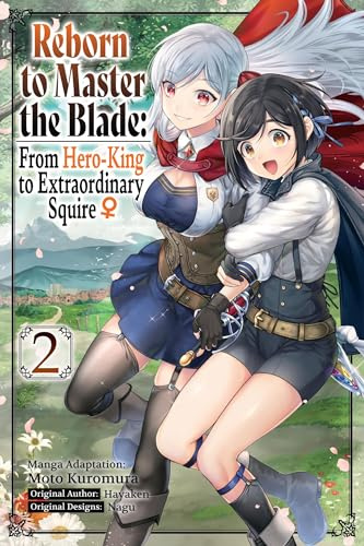 Reborn to Master the Blade: From Hero-King to Extraordinary Squire, Vol. 2 (manga) (Volume 2)