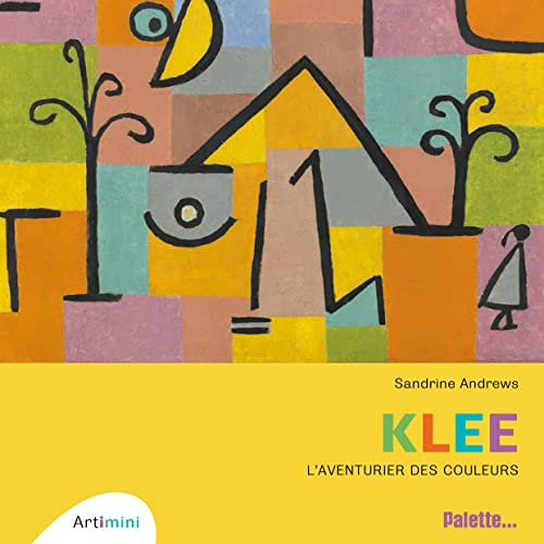 Klee: L'aventurier des couleurs