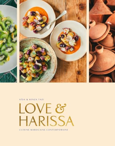 Love & Harissa: Cuisine marocaine contemporaine