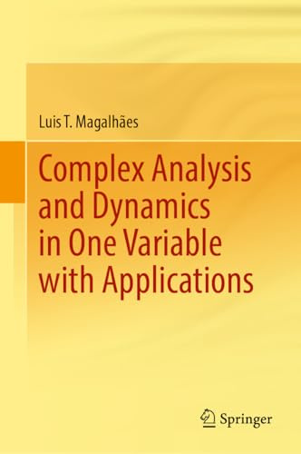 Complex Analysis and Dynamics in One Variable with Applications