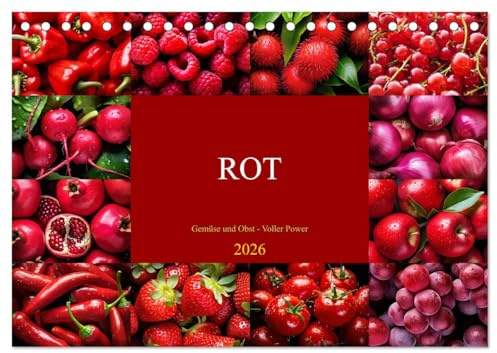 ROT - Gemüse und Obst - Voller Power (Tischkalender 2026 DIN A5 quer), CALVENDO Monatskalender: Entdecke die kraftvolle Welt von ROT (CALVENDO Lifestyle)
