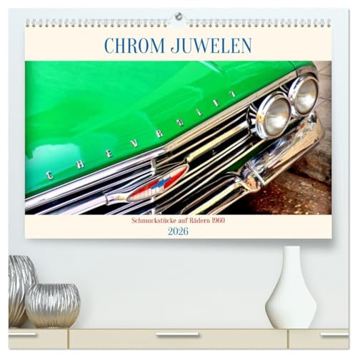 Chrom-Juwelen - Schmuckstücke auf Rädern 1960 (hochwertiger Premium Wandkalender 2026 DIN A2 quer), Kunstdruck in Hochglanz: US-Oldtimer Baujahr 1960 in Kuba (CALVENDO Mobilitaet)
