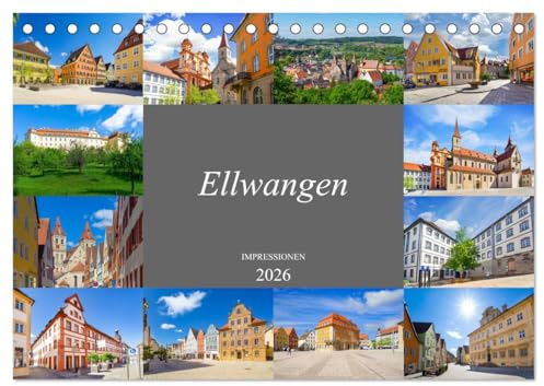 Ellwangen Impressionen (Tischkalender 2026 DIN A5 quer), CALVENDO Monatskalender: Beeindruckende Bilder der Stadt im Osten Baden-Württembergs, Ellwangen (CALVENDO Orte)