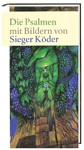 Die Psalmen: mit Bildern von Sieger Köder: Ökumenisch verantwortete Einheitsübersetzung