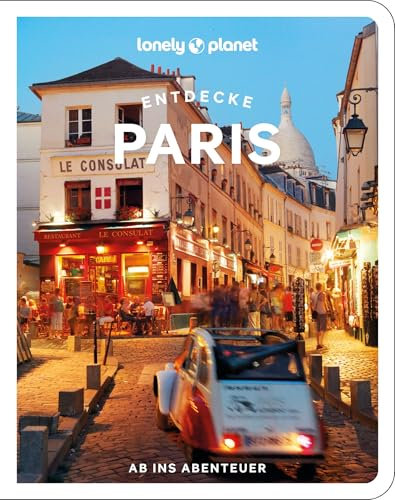 LONELY PLANET Reiseführer Entdecke Paris: Ab ins Abenteuer