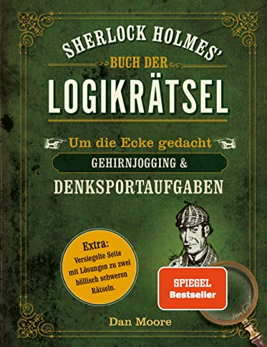 Sherlock Holmes' Buch der Logikrätsel: Um die Ecke gedacht - Gehirnjogging & Denksportaufgaben. Das perfekte Geschenk für Rätsel-Fans