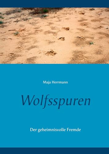 Wolfsspuren: Der geheimnisvolle Fremde