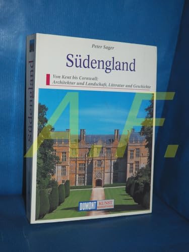 DuMont Kunst Reiseführer Südengland: Von Kent bis Cornwall: Architektur und Landschaft, Literatur und Gesch ichte