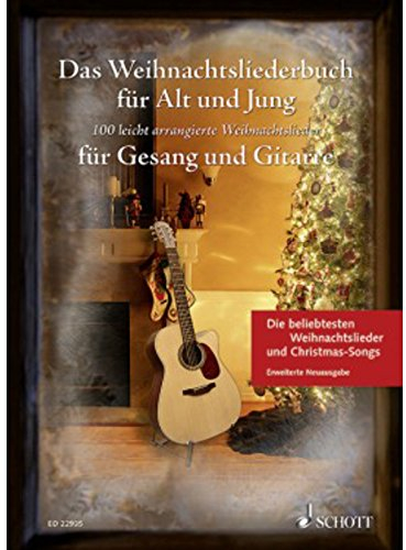 Das Weihnachtsliederbuch für Alt und Jung: 100 leicht arrangierte Weihnachtslieder für Gesang und Gitarre - Erweiterte Neuausgabe. Gesang und Gitarre. Liederbuch. (Liederbücher für Alt und Jung)