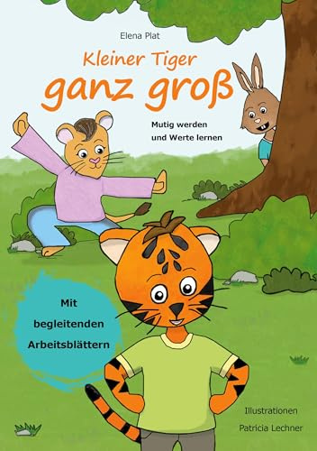 Kleiner Tiger ganz groß: Mutig werden und Werte lernen