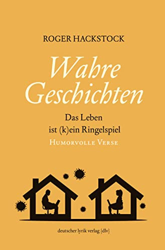 Wahre Geschichten: Das Leben ist (k)ein Ringelspiel! (deutscher lyrik verlag)