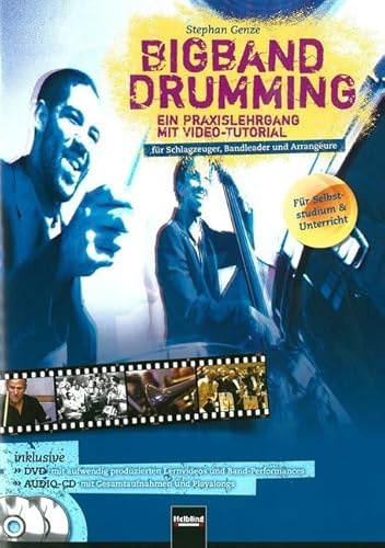 Bigband Drumming inkl. DVD und CD: Ein Praxis-Lehrgang mit Video-Tutorial für Schlagzeuger, Bandleader und Arrangeure