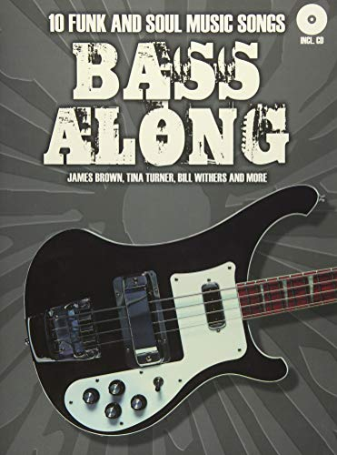 Bass Along - 10 Funk And Soul Music Songs: 10 Funk And Soul Music Songs. James Brown, Tina Turner, Bill Withers and more