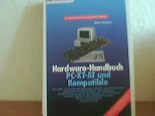 Hardware-Handbuch PC-XT-AT und Kompatible: Vom 8088 zum 80386 Mikroprozessor