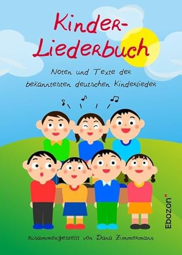 Kinder-Liederbuch: Noten und Texte der bekanntesten deutschen Kinderlieder