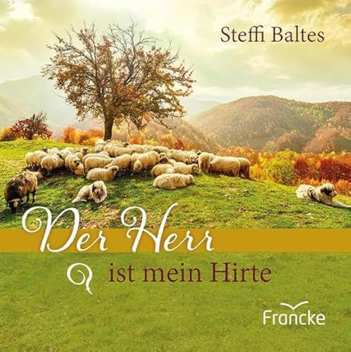 Der Herr ist mein Hirte - Psalm 23