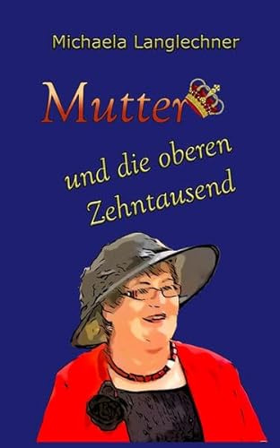 Mutter und die oberen Zehntausend