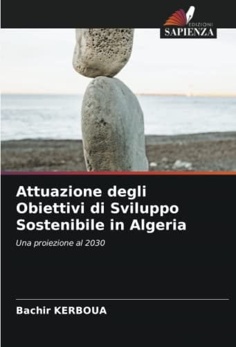 Attuazione degli Obiettivi di Sviluppo Sostenibile in Algeria: Una proiezione al 2030
