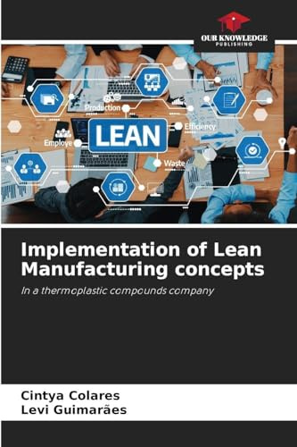 Implementation of Lean Manufacturing concepts: In a thermoplastic compounds company