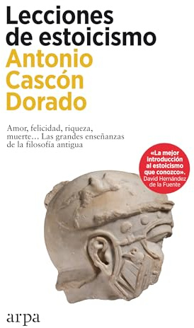 Lecciones de estoicismo: Amor, felicidad, riqueza, muerte… Las grandes enseñanzas de la filosofía antigua