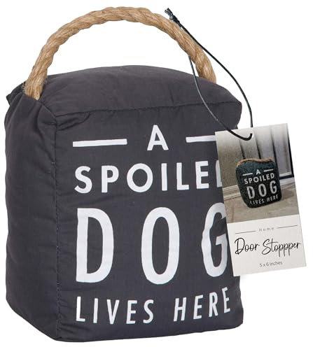 Pavilion A Spoiled Dog Lives Here Canvas Door Stopper - Weighted Fabric Decorative Doorstop with Handle, Polyester Sand Bag Soft Door Stoppers for Interior Doors, Black Home Decor, 5 x 4.75 x 6