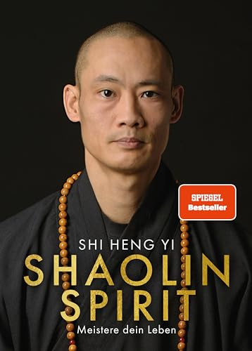 Shaolin Spirit: Meistere dein Leben | The Way to Self Mastery, Shaolin Temple Europe