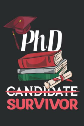 Phd - Phd Graduation Gifts - Phd Survivor: Undated Weekly Planner - To Do List, Appointments, Weekly Organizer, 6 x 9 inch Notebook Planner Journal