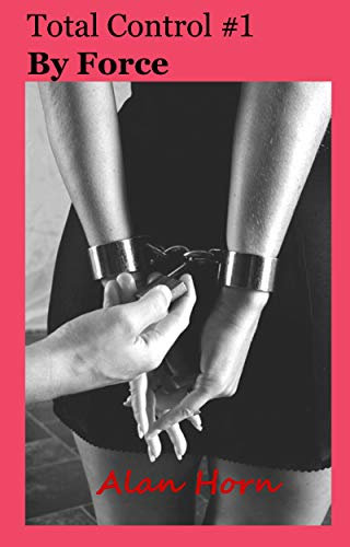 Total Control 1: By Force (English Edition)