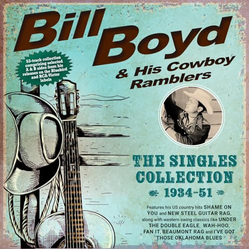 The Singles Collection 1934-51- Bill Boyd & His Cowboy Ramblers