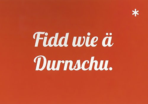 Postkarte Fidd wie ä Durnschu.