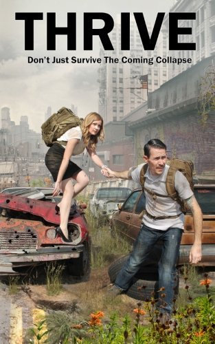 Thrive: Don't Just Survive The Coming Collapse by Nathan Machain (2015-09-03)