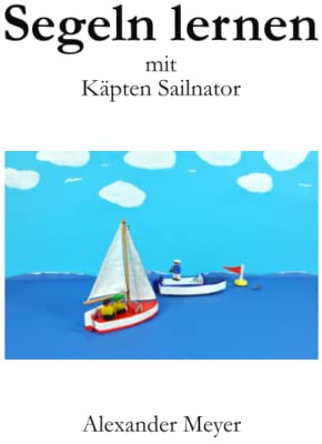 Segeln lernen mit Käpten Sailnator