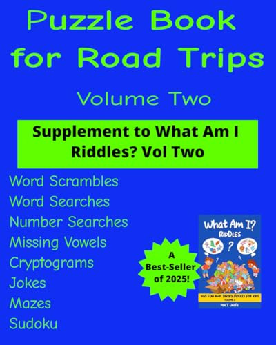 Puzzle Book for Road Trips Volume Two: Supplement to the best-selling What Am I Riddles? Series (Fun and Tricky Riddles and Teasers)