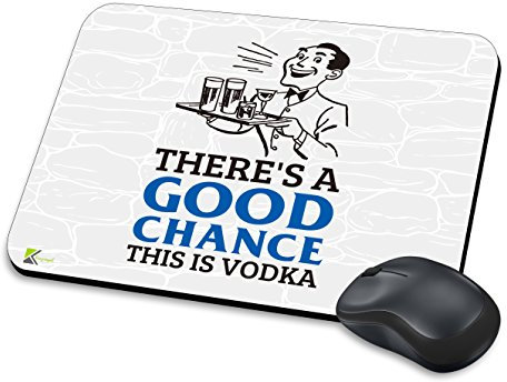 MM215 - There's A Good Chance This Is Vodka Funny Novelty Gift Mousemat/MousePad Anti Slip Laptop Computer PC Mouse Mat