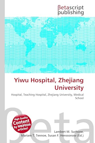 Yiwu Hospital, Zhejiang University: Hospital, Teaching Hospital, Zhejiang University, Medical School